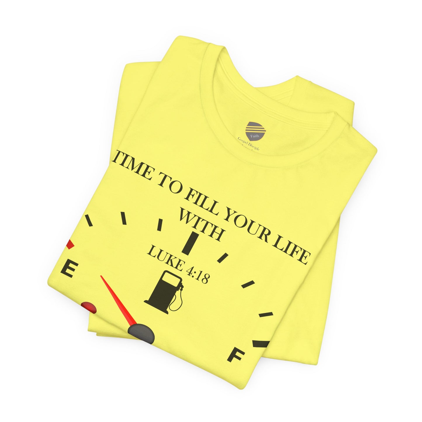 Fill Up - Faith - Inspired Unisex Tee