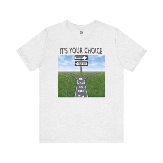 It's Your Choice - Faith Inspired Unisex Jersey Tee
