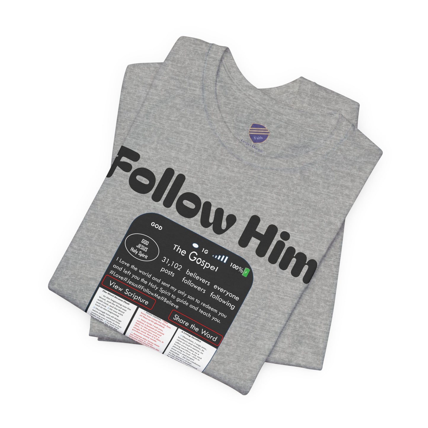 Follow Him - Faith - Inspired Unisex Tee