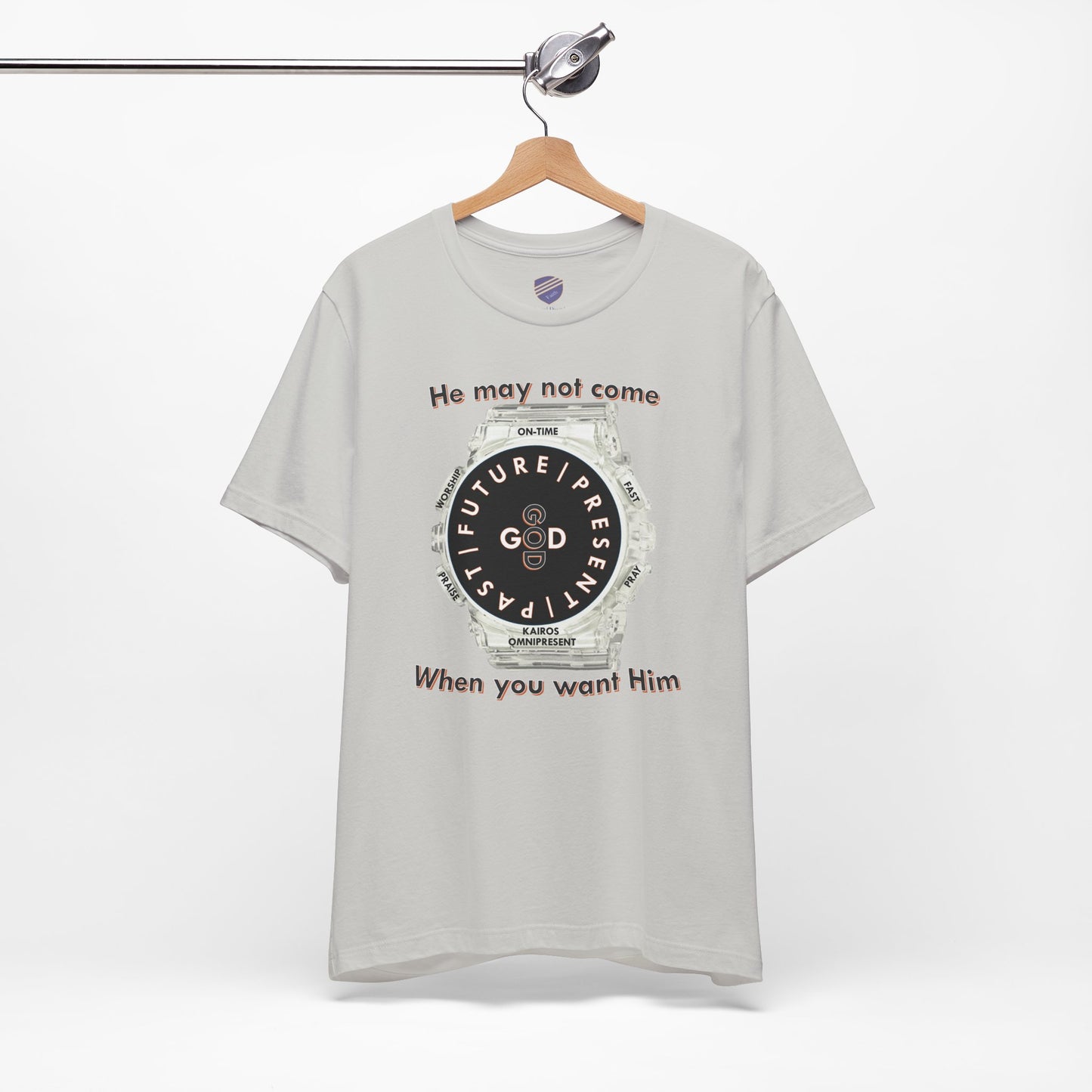 He may not come When you want Him - Faith - Inspired Unisex Jersey Short Sleeve Tee
