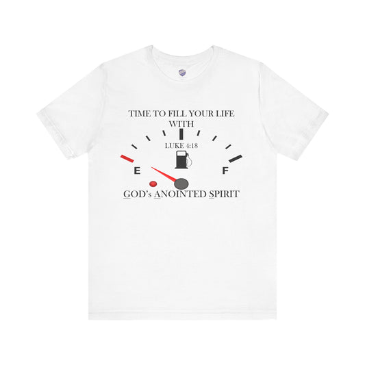 Fill Up - Faith - Inspired Unisex Tee