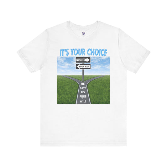 It's Your Choice - Faith Inspired Unisex Jersey Tee