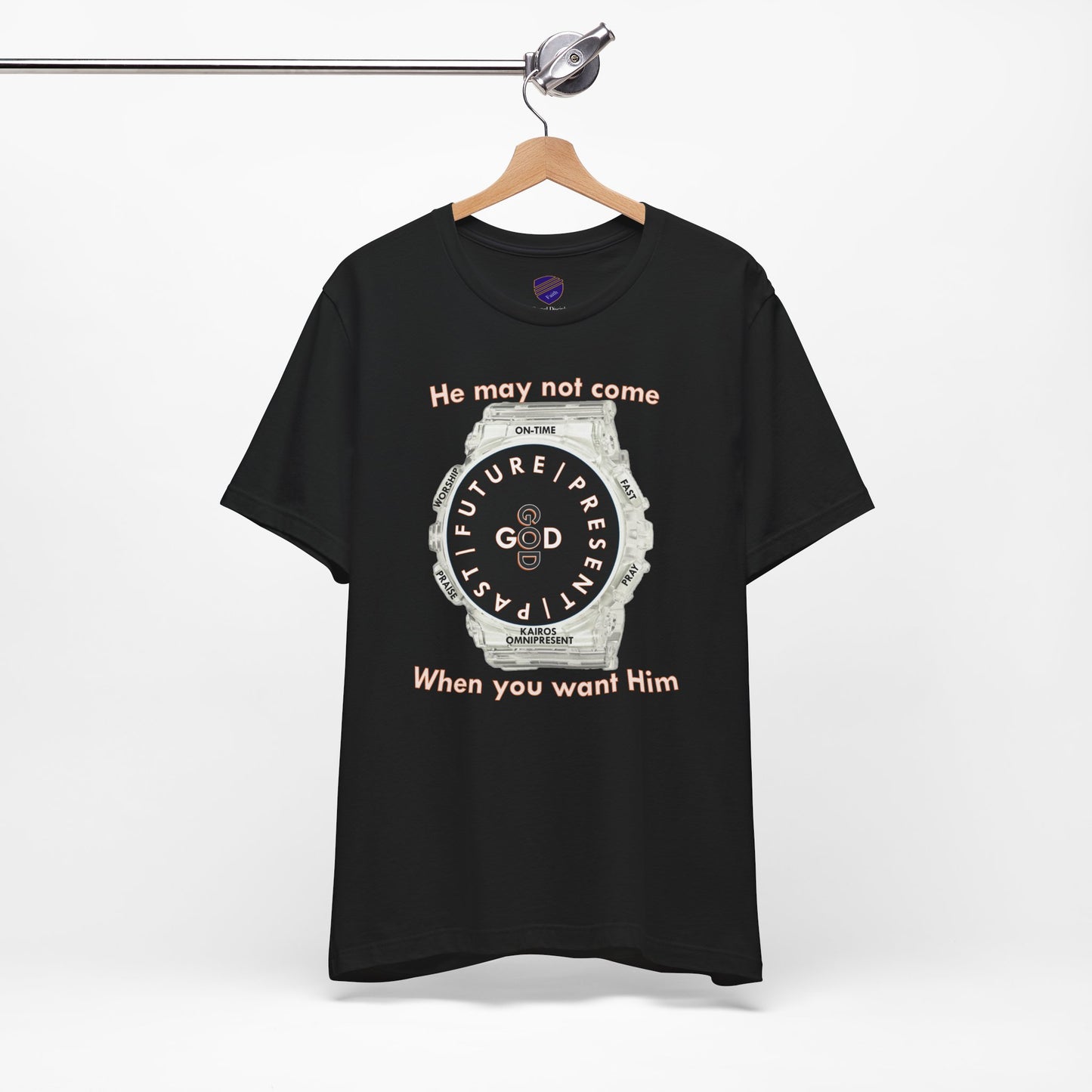 He may not come When you want Him - Faith - Inspired Unisex Jersey Short Sleeve Tee