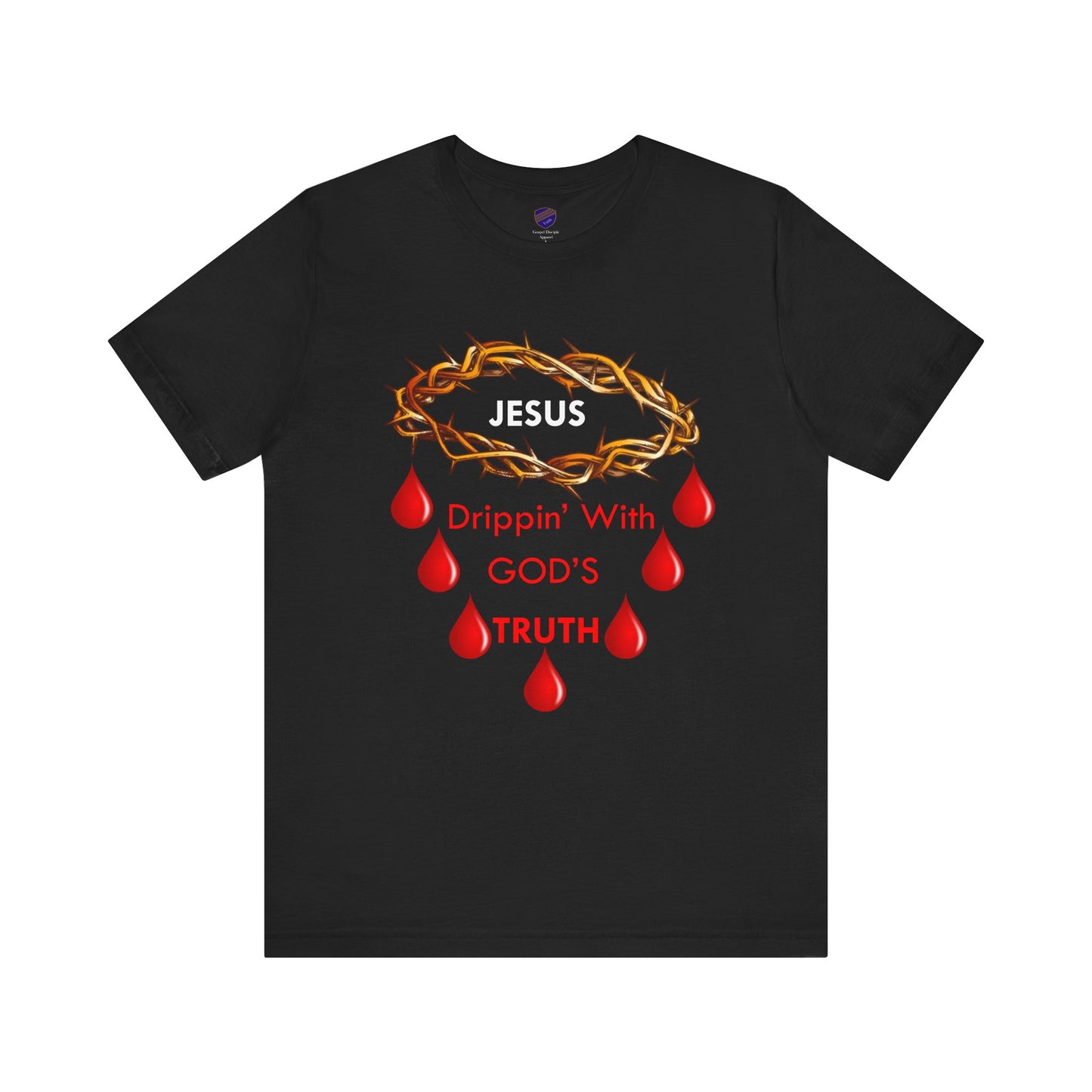 Drippin Truth - Faith - Inspired Short Sleeve Tee