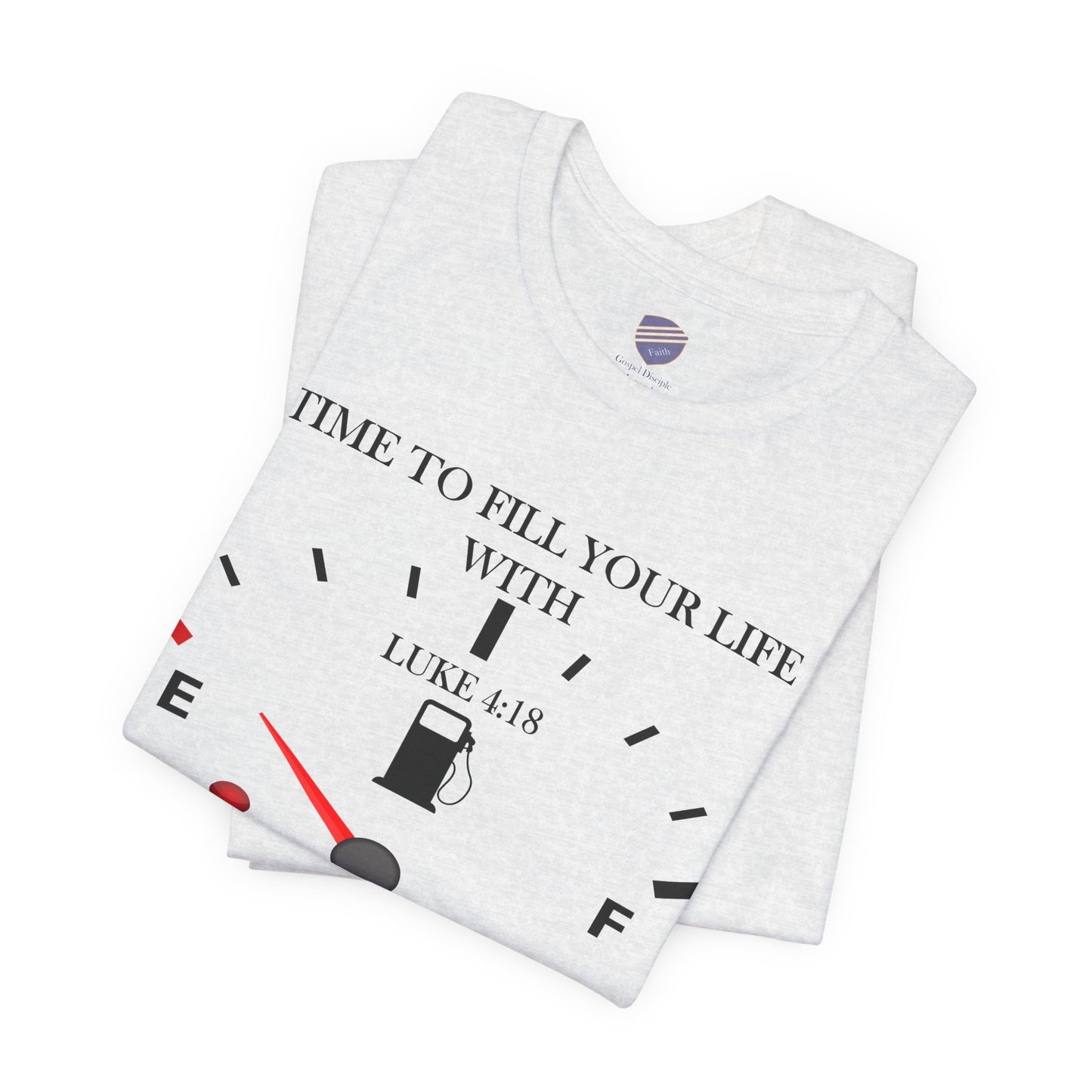 Fill Up - Faith - Inspired Unisex Tee