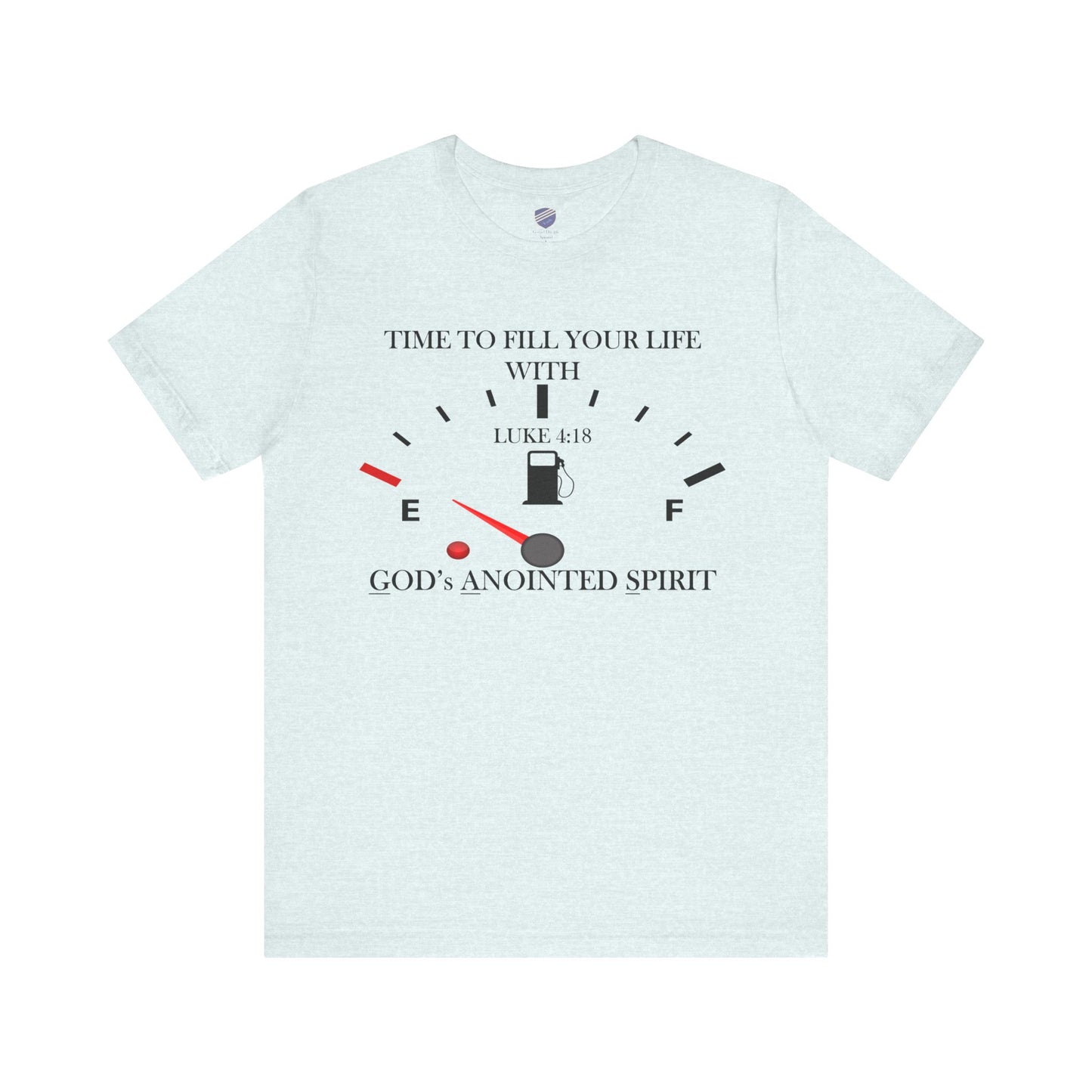 Fill Up - Faith - Inspired Unisex Tee
