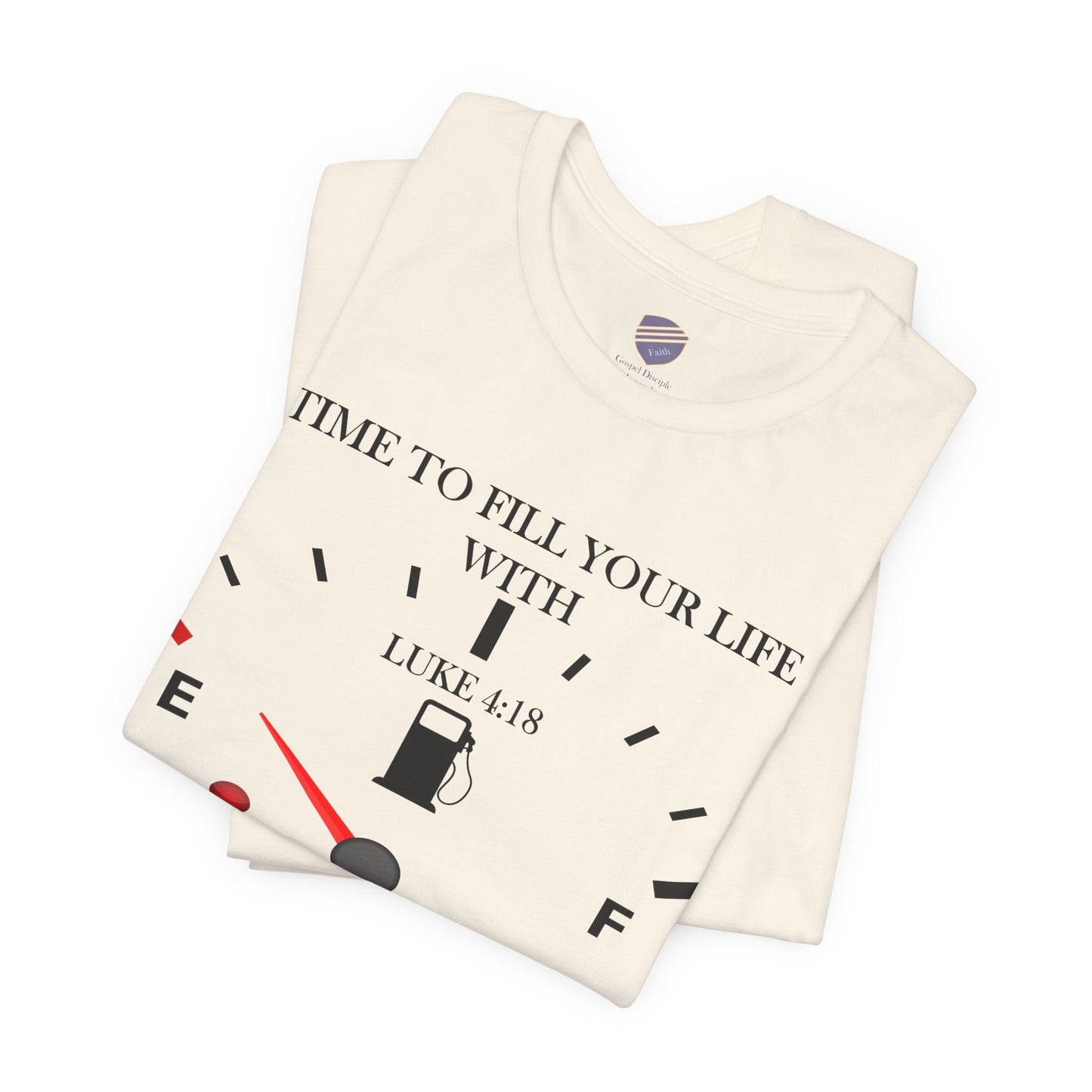 Fill Up - Faith - Inspired Unisex Tee