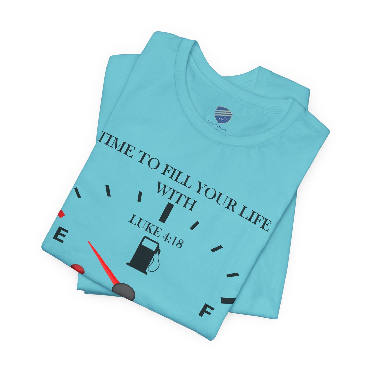 Fill Up - Faith - Inspired Unisex Tee