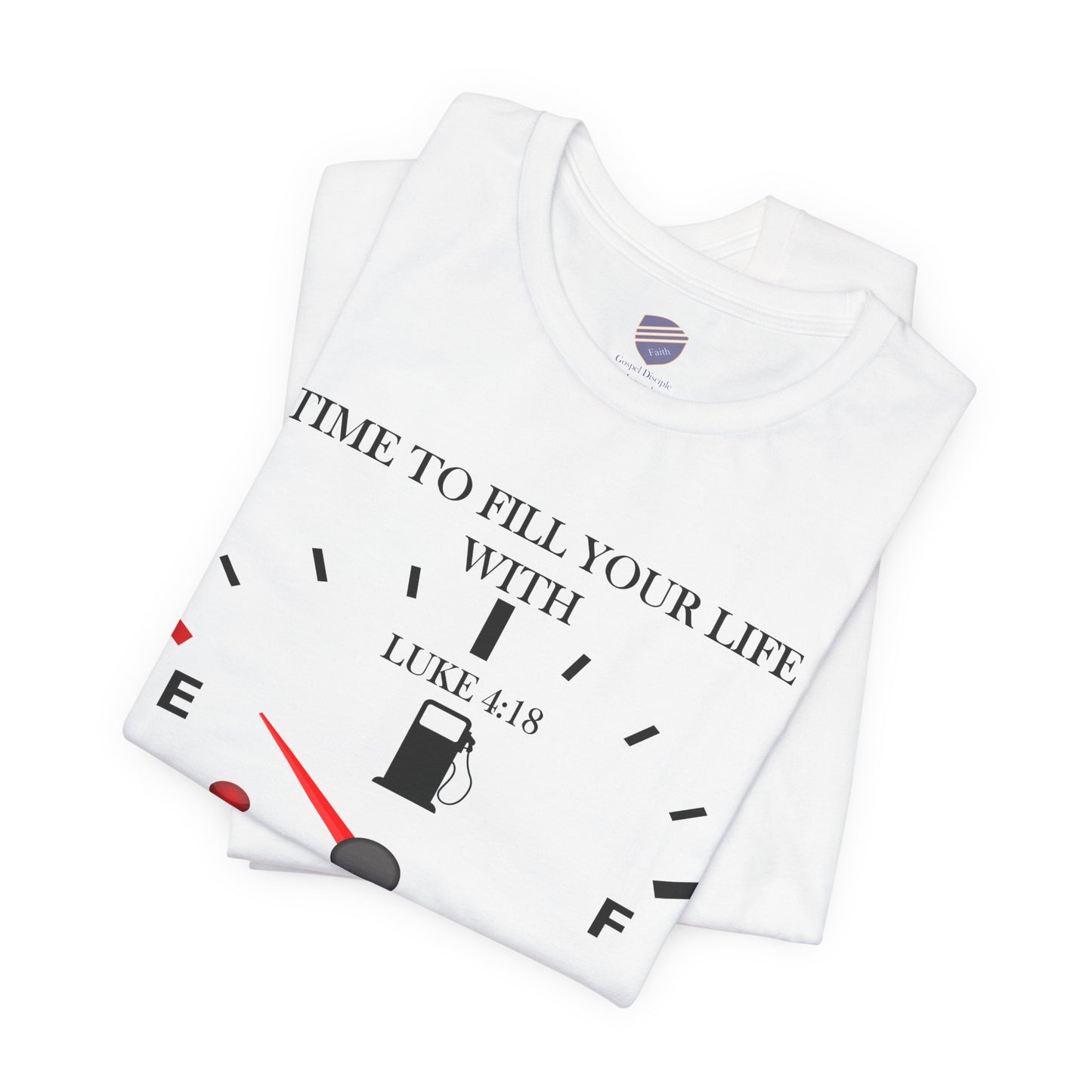 Fill Up - Faith - Inspired Unisex Tee
