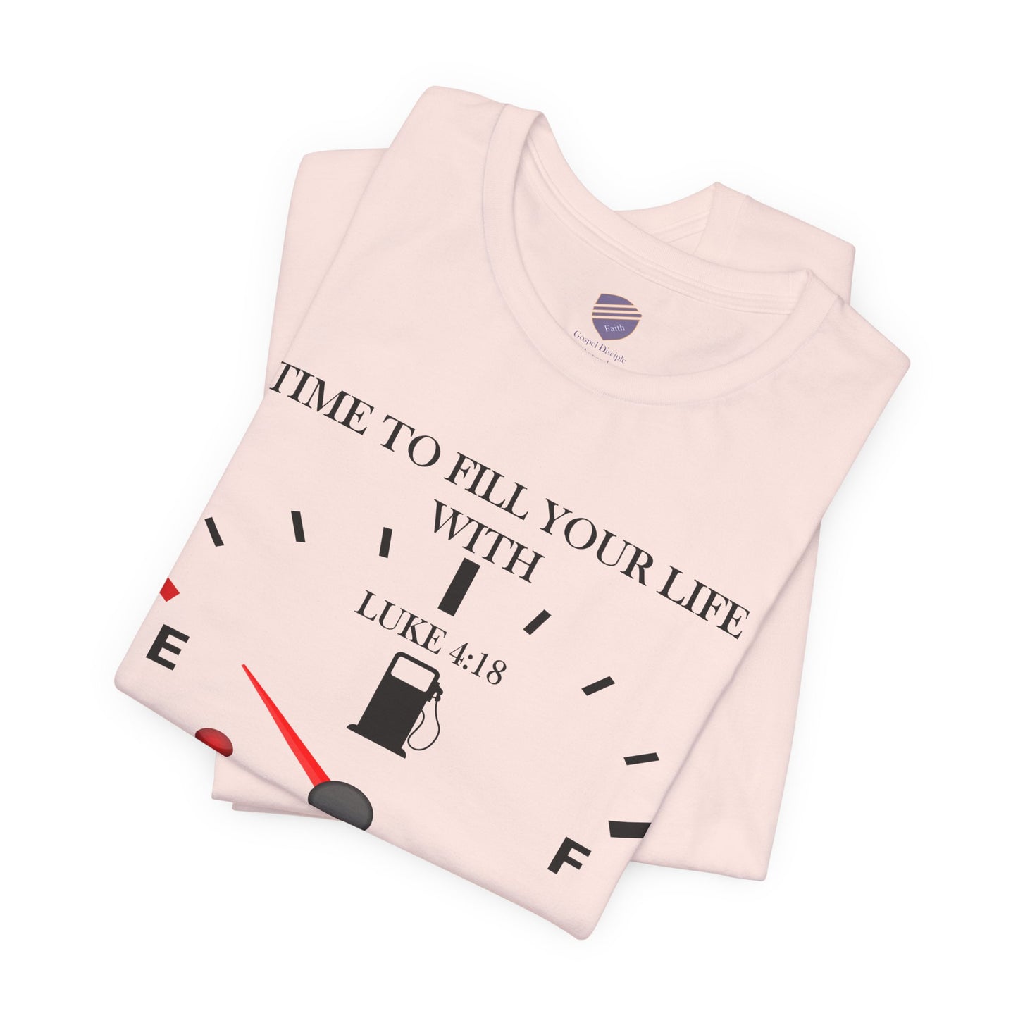 Fill Up - Faith - Inspired Unisex Tee