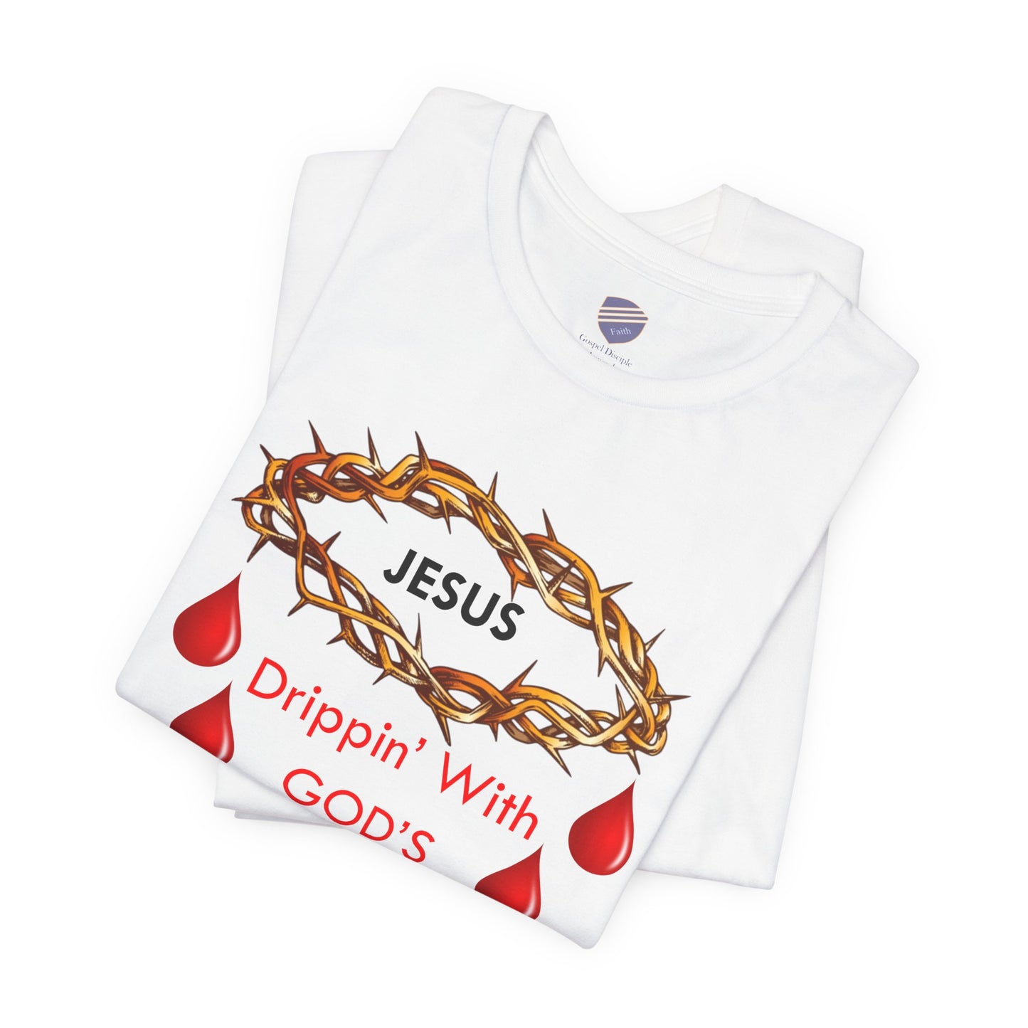 Drippin Truth - Faith - Inspired Short Sleeve Tee