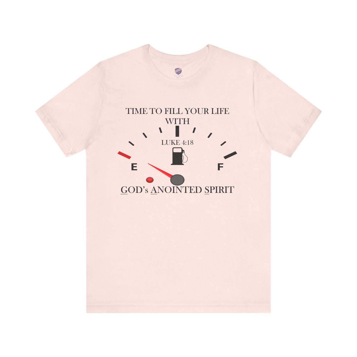 Fill Up - Faith - Inspired Unisex Tee
