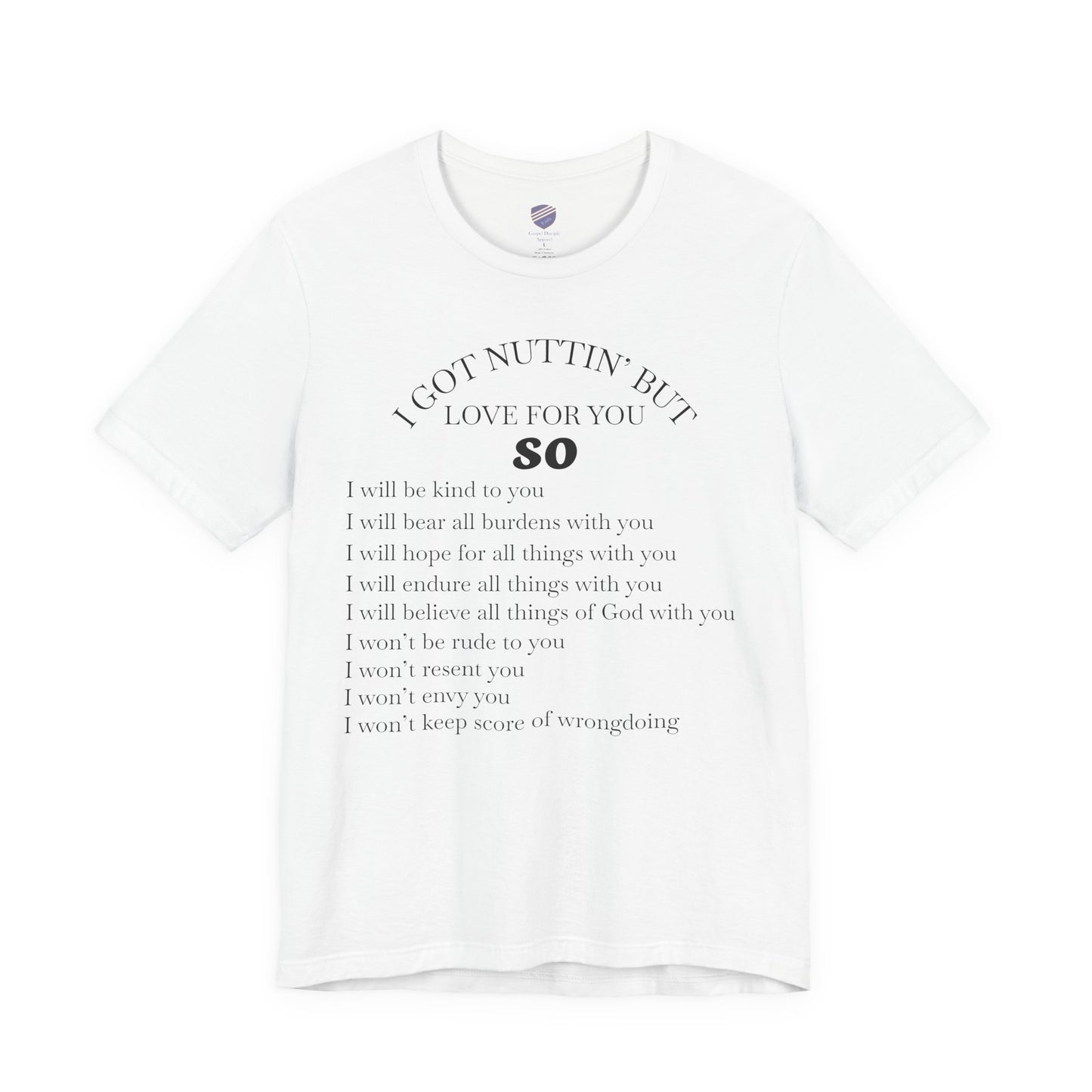Nothing But Love - Faith - Inspired Unisex T-Shirt