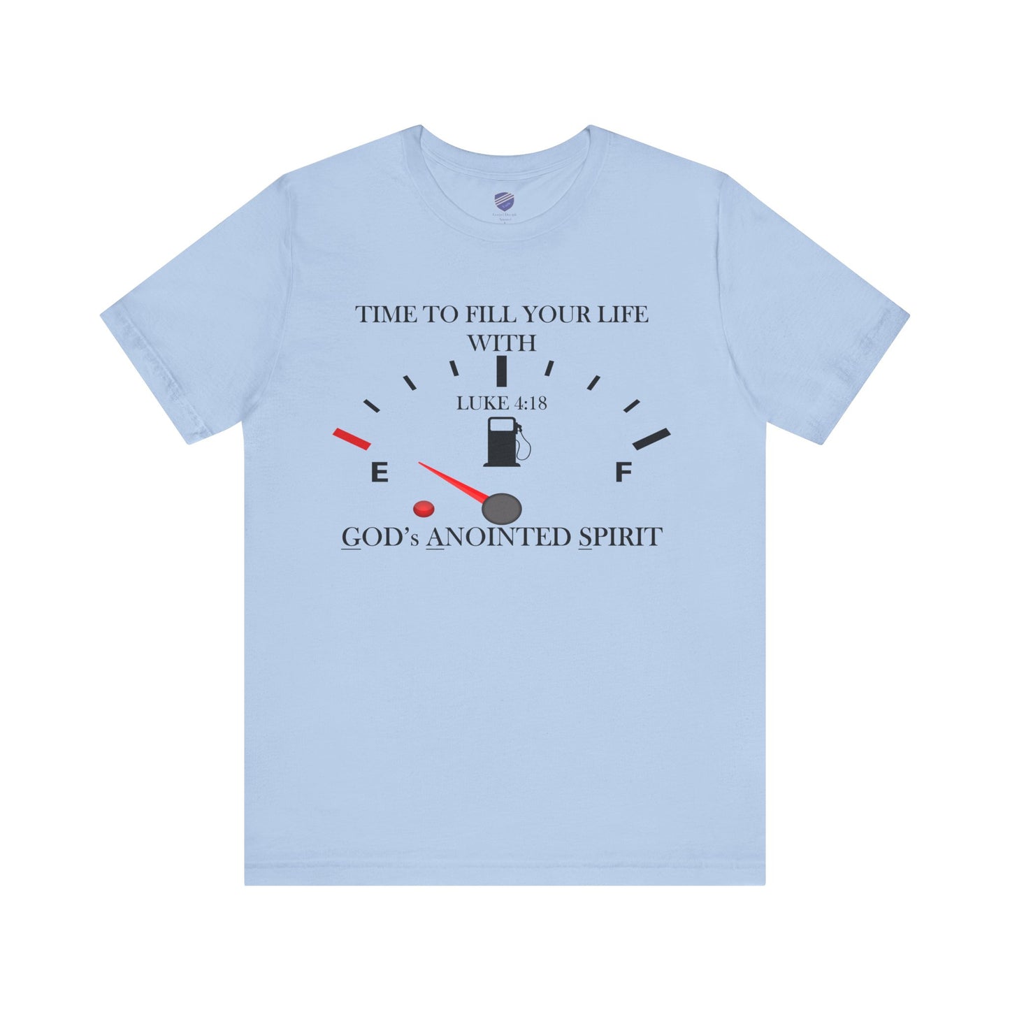 Fill Up - Faith - Inspired Unisex Tee