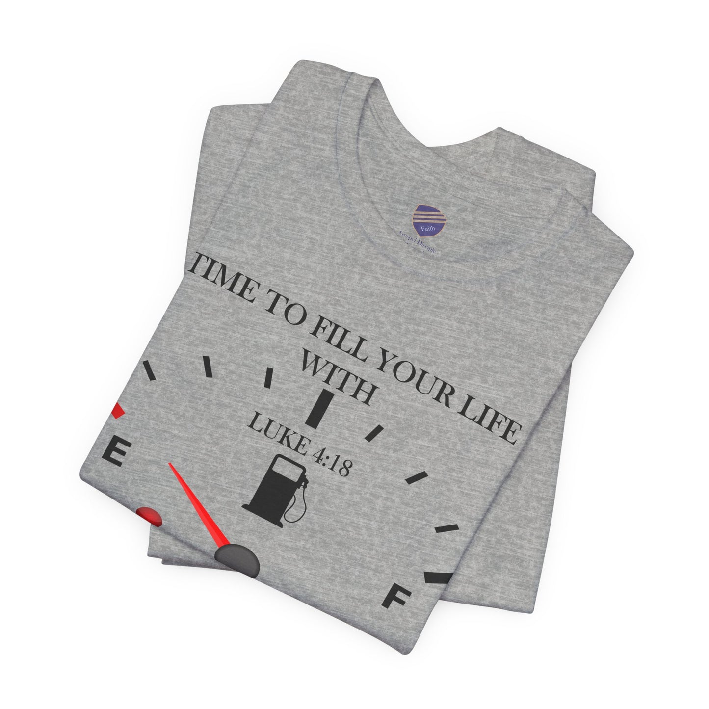 Fill Up - Faith - Inspired Unisex Tee