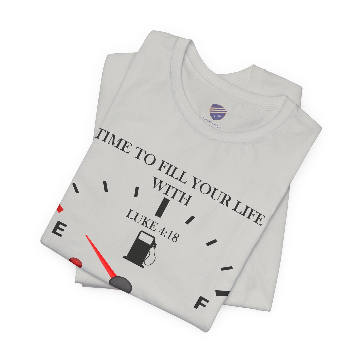 Fill Up - Faith - Inspired Unisex Tee