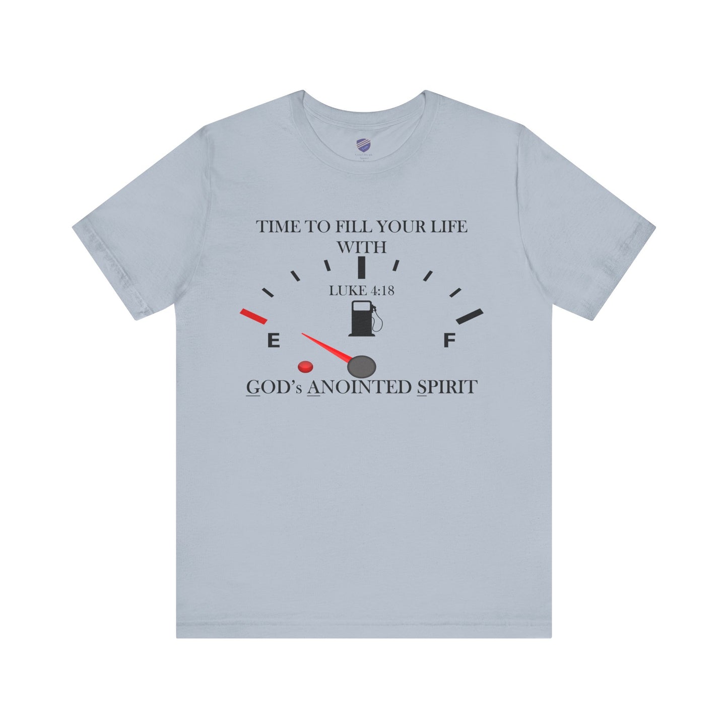 Fill Up - Faith - Inspired Unisex Tee